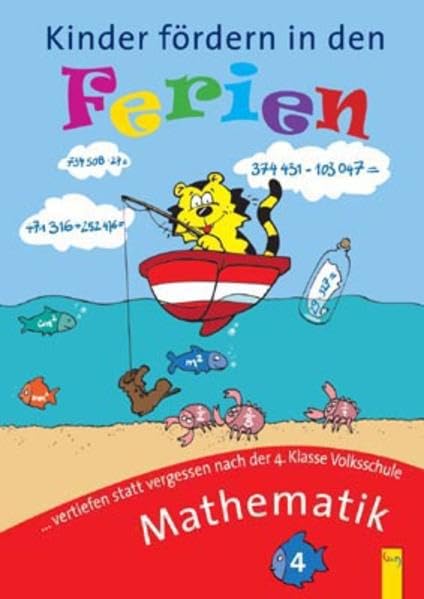 Mathematik. Kinder fördern in den Ferien: Vertiefen statt vergessen nach der 4. Klasse Grundschule