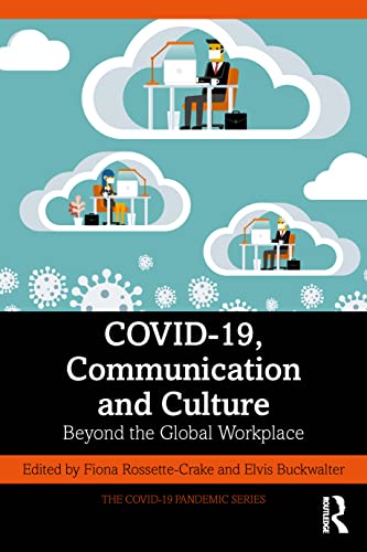 COVID-19, Communication and Culture (The COVID-19 Pandemic Series)