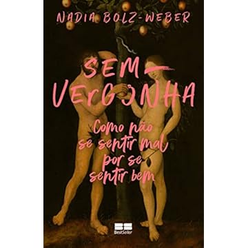 Capa do livro Sem-vergonha: Como não se sentir mal por se sentir bem