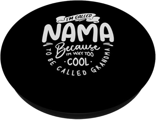 Miniatura 2 de I'm Called Nama Because I'm Way Too Cool Gifts For Nama PopSockets Standard PopGrip