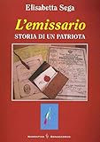 L'emissario. Storia Di Un Patriota - 2