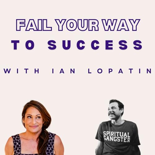 33. Failure is Just Frequency with Spiritual Gangster Founder Ian Lopatin