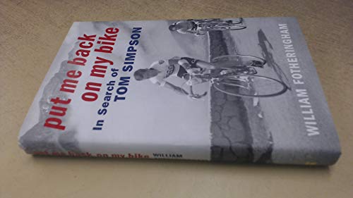 Put Me Back on My Bike: in Search of Tom Simpson