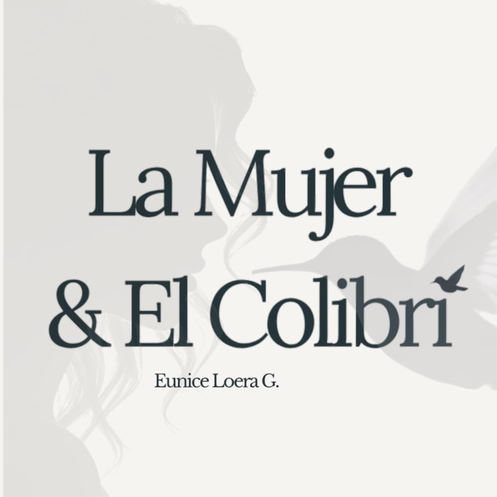 La Mujer & El Colibrí