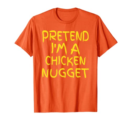Disfraz de Halloween perezoso Finge soy una pepita de pollo fácil DIY Camiseta