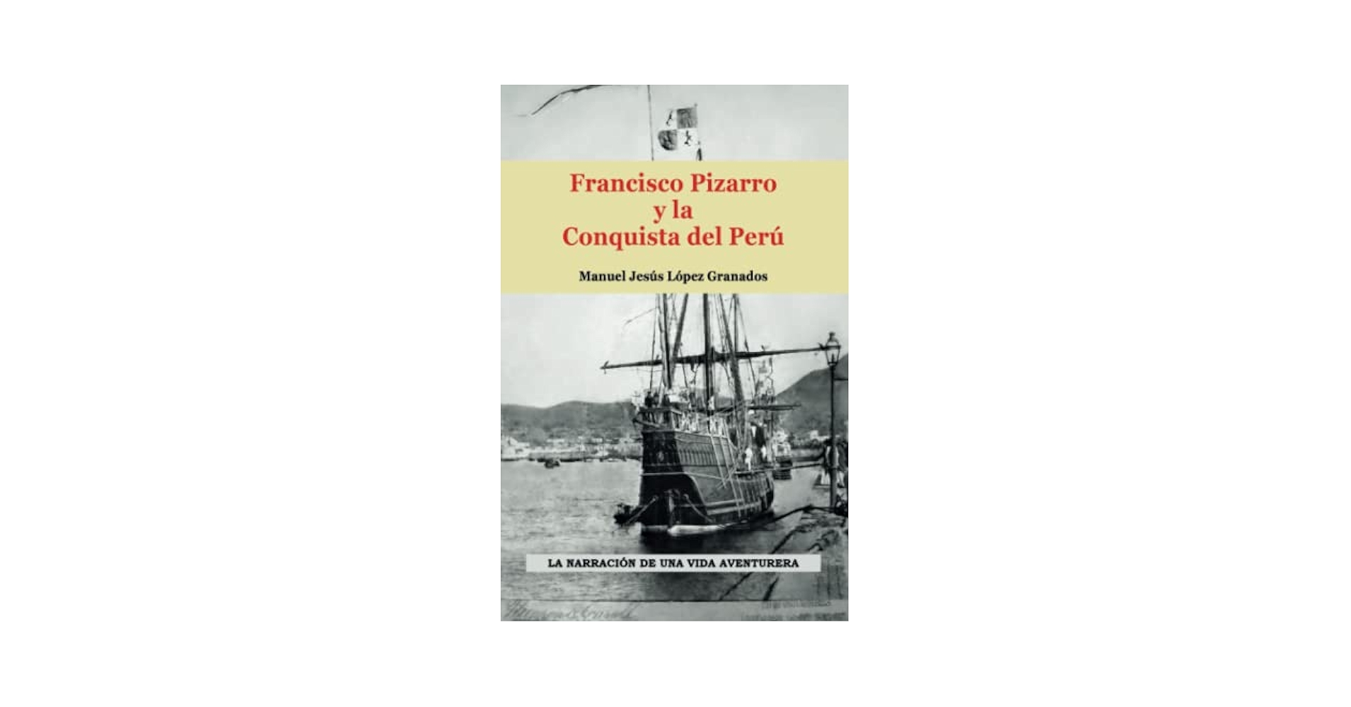 Amazon.com: Francisco Pizarro y la Conquista del Perú