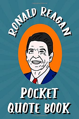 Ronald Reagan Pocket Quote Book: Humorous and Wise Sayings From The Great Communicator