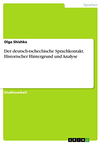 Der deutsch-tschechische Sprachkontakt. Historischer Hintergrund und Analyse (German Edition)