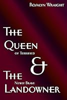 The Queen of Terrified & The Newly Brave Landowner 1932014802 Book Cover