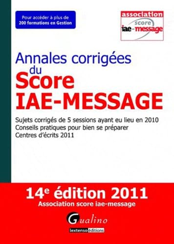 Annales corrigées du Score IAE-MESSAGE (French Edition)