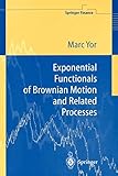 Exponential Functionals of Brownian Motion and Related Processes (Springer Finance)