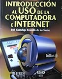  Introduccion al uso de la computadora e Internet / Introduction to Computers and Internet Use