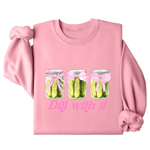 Dill With It Funny Pickle Sweatshirt Dill With It Pickle Shirt Pickle Shirt