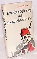 American diplomacy and the Spanish Civil War B0006BVWJ6 Book Cover