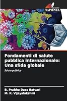Fondamenti di salute pubblica internazionale: Una sfida globale (Italian Edition) 6209012930 Book Cover