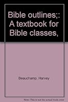 Bible outlines;: A textbook for Bible classes, B00088Y8ZM Book Cover