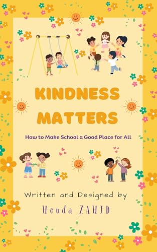 Kindness Matters: How to Make School a Good Place for All