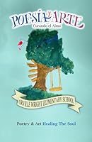 Orville Wright Elementary School. Poetry: Poesía y Arte Curando el Alma 193113989X Book Cover