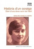  Història d\'un coratge: Diari d\'una dona camí de l\'exili (Biblioteca Serra d\'Or, Band 379)