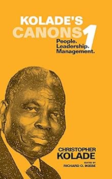Hardcover Kolade's Canons 1: People. Leadership. Management. Book
