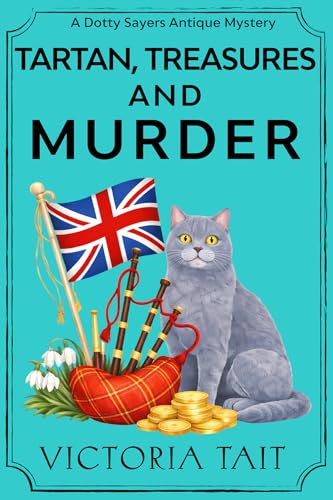 Tartan, Treasures and Trouble: A British Cozy Murder Mystery with