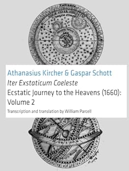 Hardcover Iter Exstaticum Coeleste [Ecstatic Journey into the Heavens] (1660): Volume 2 Book