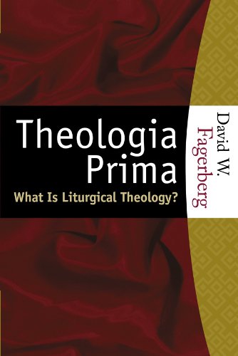 Theologia Prima: What Is Liturgical Theology? (Hillenbrand)