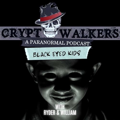 08: The Legend of: The Black Eyed Kids