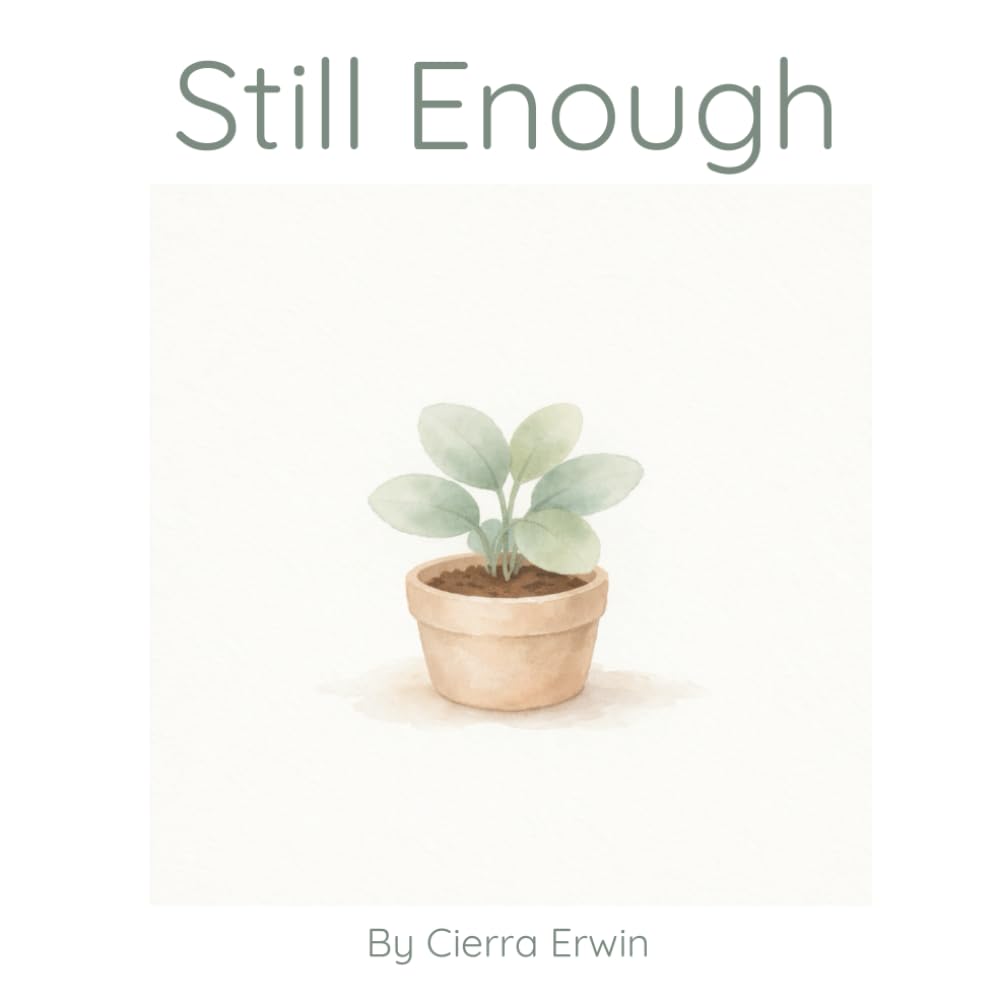 Still Enough (The Gentle Growth Collection)