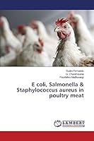 E coli, Salmonella & Staphylococcus aureus in poultry meat 3659720623 Book Cover