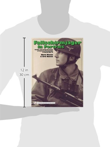 Fallschirmjäger in Portrait: Studio and Field Portraits of German Paratroops in World War II