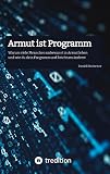 Armut ist Programm: Warum viele Menschen unbewusst in Armut leben und wie du dein Programm auf Reichtum änderst