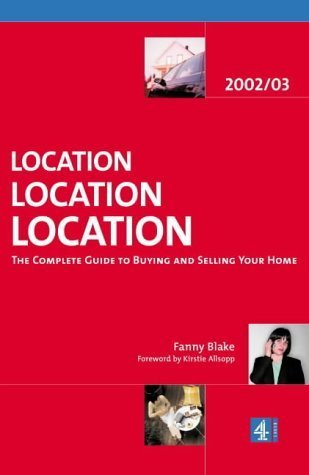 Location Location Location: The Complete Guide to Buying and Selling your Home