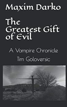 Paperback Maxim Darko The Greatest Gift of Evil A Vampire Chronicle Book