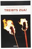 Treibts zua!: Kriminalroman
