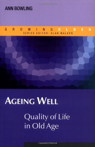 Ageing Well: Quality Of Life In Old Age (Growing Older) (English Edition)