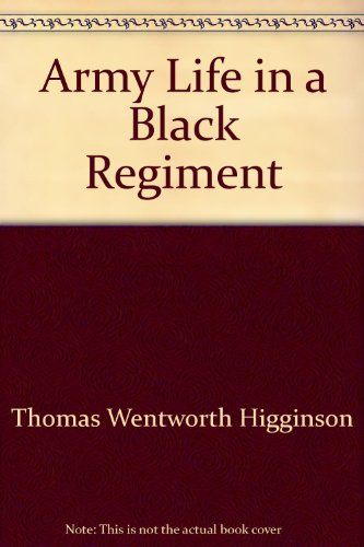 Army Life in A Black Regiment B000J40ETO Book Cover