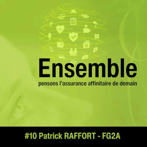 Ensemble, pensons l'assurance affinitaire de demain #10