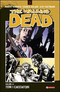 Temi i cacciatori. The walking dead: 11 Temi i cacciatori. The walking dead: 11