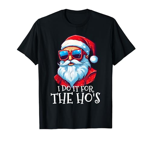 I Do It For The Ho's Funny Inappropriate Christmas Santa Men Camiseta