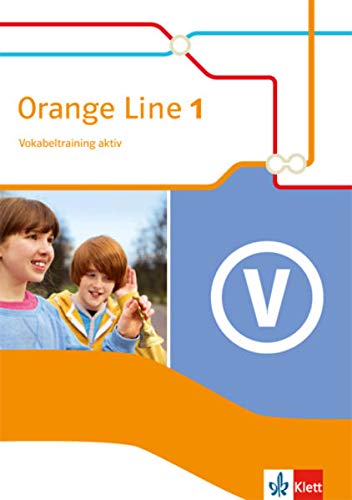 Orange Line 1: Vokabeltraining aktiv mit Lösungsheft Klasse 5 (Orange Line. Ausgabe ab 2014) Orange Line 1: Vokabeltraining aktiv mit Lösungsheft Klasse 5 (Orange Line. Ausgabe ab 2014)