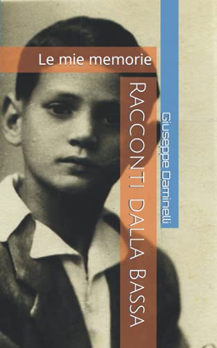 Racconti dalla Bassa: Le mie memorie (Italian Edition)