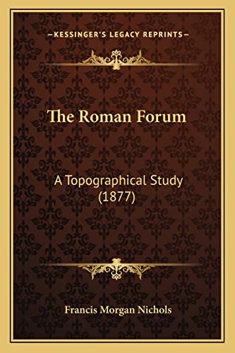 The Roman Forum: A Topographical Study (1877)