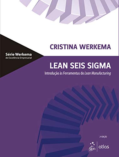 Lean Seis Sigma: introdução às ferramentas do Lean Manufacturing