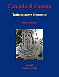 Caronda di Catania: Testimonianze e Frammenti (Italian Edition)