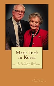 Paperback Mark Tuck in Korea: The Final Year of the Forgotten War Book