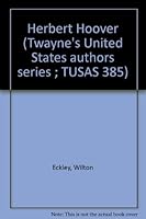 Herbert Hoover (Twayne's United States authors series ; TUSAS 385) 0805772855 Book Cover
