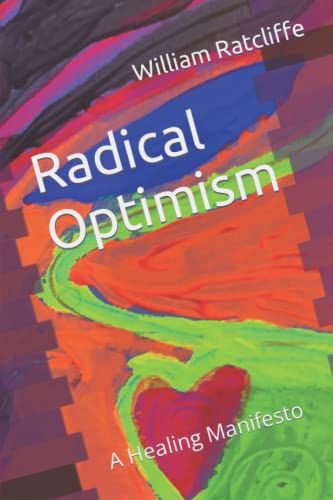 Radical Optimism: A Healing Manifesto