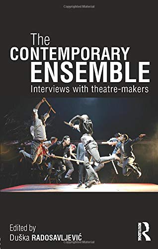 The Contemporary Ensemble: Interviews with Theatre-Makers