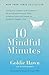 10 Mindful Minutes: Giving Our Children--and Ourselves--the Social and Emotional Skills to Reduce Stress and Anxiety for Healthier, Happy Lives